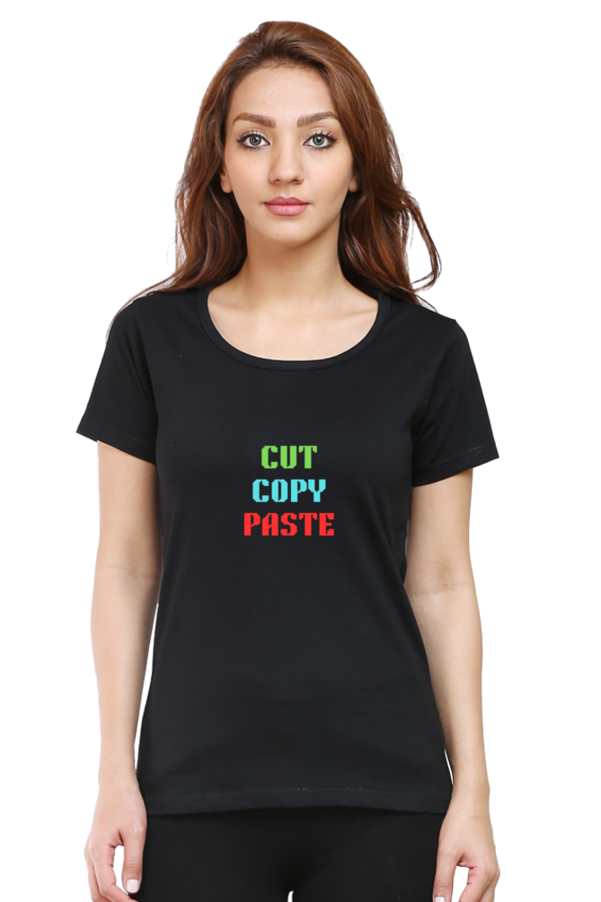 CUT COPY PASTE premium pure cotton T-shirt for women