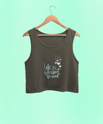 LIFE IS TOO SHORT premium pure cotton crop tank top