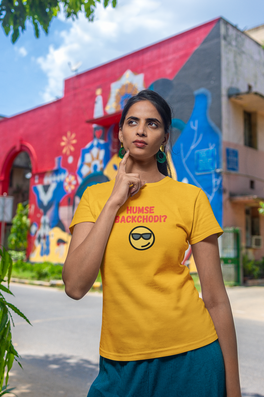 HUMSE BACKCHODI premium pure cotton T-shirt for women