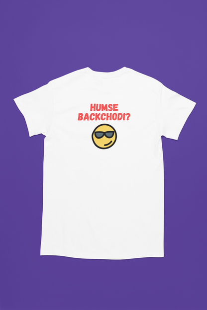HUMSE BACKCHODI premium pure cotton T-shirt for men