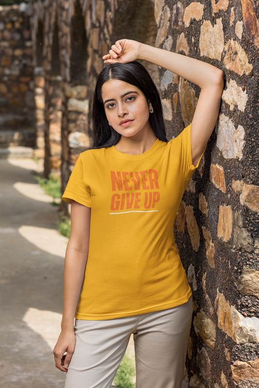NEVER GIVE UP premium pure cotton T-shirt for women